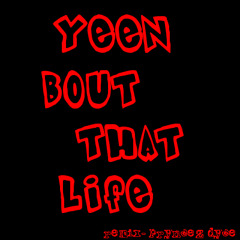 Yeen Bout That Life (REMIX)