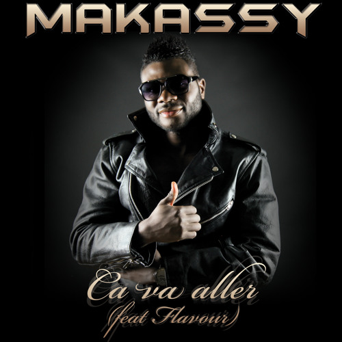 MAKASSY - " Ca va aller " Feat FLAVOR (Just On Records)