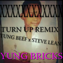 TURN UP G MIXXXXXXXXXXFREDITO SANTANA X YUNG BEEFIE X STEVE LEANXXX Y U N G B R I C K SXXX
