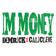 "I'm Money"  Demrick aka Young De