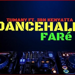 TUMANY FT. IBN KENYATTA - Dancehall Faré