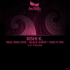 Rishi K. - Real time love - ESKADET remix