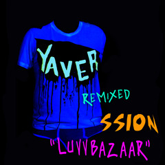 SSION - LuvvBazaar (Yaver Clash Remix) [Lofi Demo]