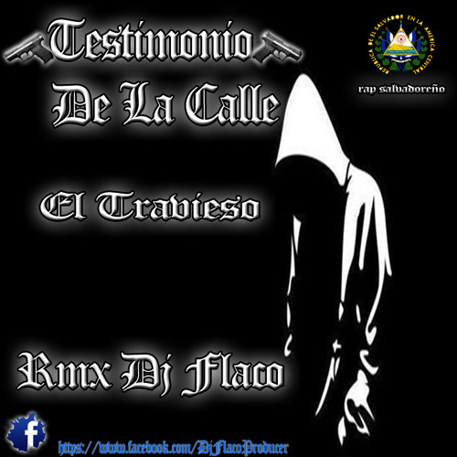 Testimonio De La Calle- El Travieso -Rmx  Dj Flaco