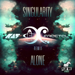 Singularity - Alone (Au5 & Fractal Remix) [Play Me Free]