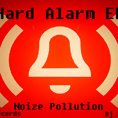 Noize Pollution - Hard Alarm (Original Mix) [Demo]