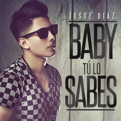 Josue Diaz - Baby Tú lo Sabes