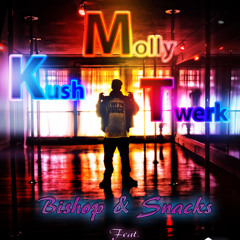 KMT (KUSH MOLLY TWERK)