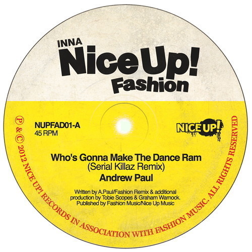 Andrew Paul - 'Who's Gonna Make The Dance Ram (Serial Killaz Remix)' - Nice Up! / Fashion Records