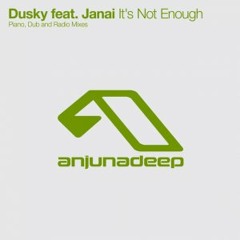 Dusky - It's Not Enough (Piano Mix)