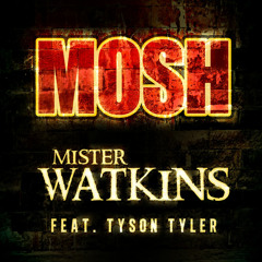 Mosh Feat. Tyson Tyler