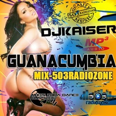 Guanacumbia mix 503 RadioZone.com by Dj Kaiser El Original