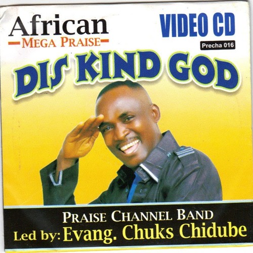 Chuks Chidube - Dis Kind God