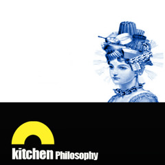 KITCHEN PHILOSOPHY