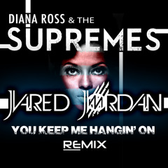 Diana Ross & The Supremes - You Keep Me Hangin' On ( Jared Jordan Remix )