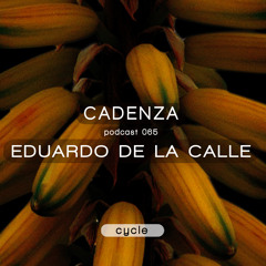 Cadenza Podcast   065 - Eduardo De La Calle (Cycle)