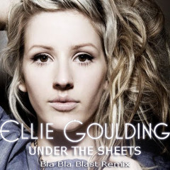 Ellie Goulding - Under The Sheets (Bla Bla Blast Remix) (Preview)