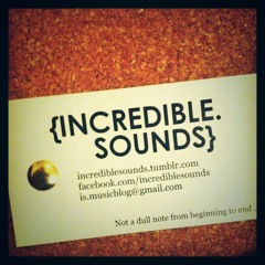 {IncredibleSounds} Playlist 1