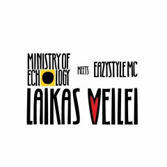 Ministry of Echology meets Eazystyle MC - Laikas meilei