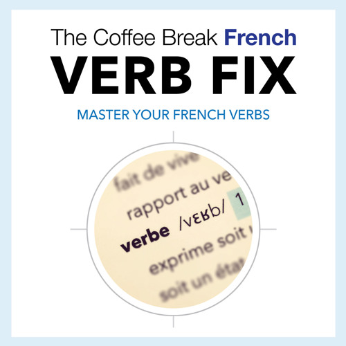 Episode 104 - Avoir - The Coffee Break French Verb Fix