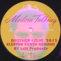 LdM ProDucEr feat Modern Talking - Brother Louie 2012 Electro Synth RemaKe (By LeoNardo TigRe)