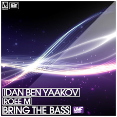 DJ Idan Ben Yaakov & Roee M - Bring The Bass #001 (UMF Contest)
