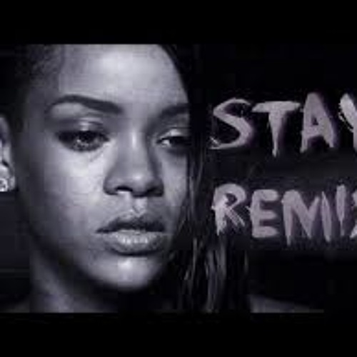Rhianna- Stay (Remix by Herbie Hustle) [Free Download Link]