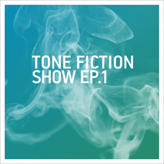 Tone Fiction Show Episode 01