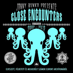 Jonny Bunko presents: Close Encounters Vol 2. "Egy évtized"-mixtape (HUN)