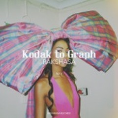 Kodak To Graph - Rakshasa feat. Monsoonsiren