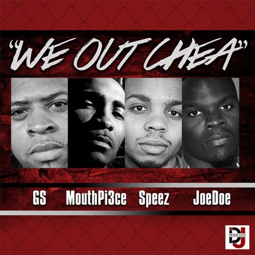 IDJ - We Out Chea (feat. GS, Mouthpi3ce, Speez & JoeDoe)