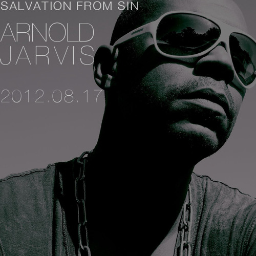 Salvation From Sin (2012-08-17) feat. ARNOLD JARVIS