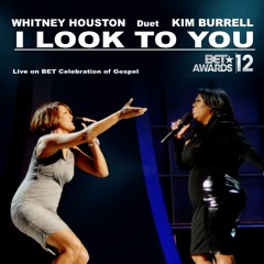 Kim Burrell I Look To You (Live) [ft. Whitney Houston]