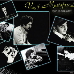 Vagif Mustafazadeh - Bayati shiraz