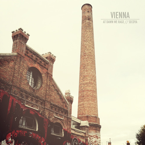 At Dawn We Rage & Secoya - Vienna