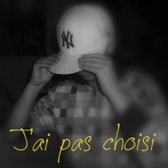 J'ai pas choisi (Sortie de l'Ombre)