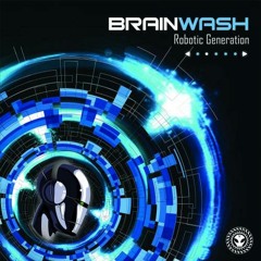 1 - Brainwash - What You Want Is