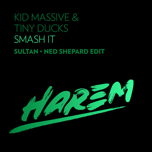Kid Massive & Tiny Ducks - Smash It - Sultan & Ned Shepard Edit [OUT NOW]