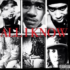 All I Know - Squidz ft. Dappa Bam, Izzy, MacTaylah, Dorky Rich, K-Luv