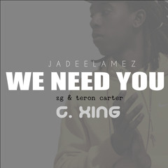 Jadee Lamez - We Need You (feat. ZG & Teron Carter)