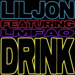 Lil Jon feat Lmfao - Drink (DJ Jhope Vs Toy Gonzer's Re-Edit Dj Snaker Latin Drums)