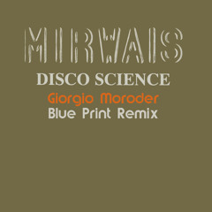 Mirwais - Disco Science (Giorgio Moroder Blue Print Remix)