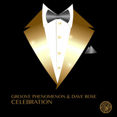 Groove Phenomenon & Dave Rose - Celebration (Original Mix)