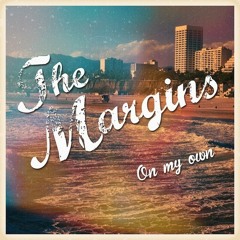 The Margins - On My Own