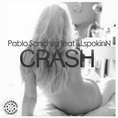 Pablo Sanchez feat iLLspokinn - Crash (snippet)