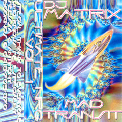 DJ Matrix - Mad Transit