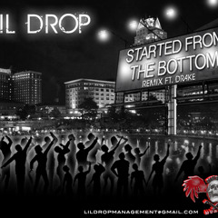 Started From The Bottom (Remix) - Lil Drop Ft. Drake