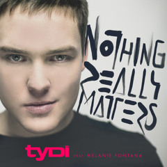 tyDi (Feat. Melanie Fontana) - Nothing Really Matters (Club Mix)