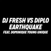 DJ Fresh vs Diplo - Earthquake (ft. Dominique Young Unique)