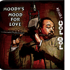 Moody's Mood For Love Remix  [Ounicy Jones x James Moody x Brian McKnight]